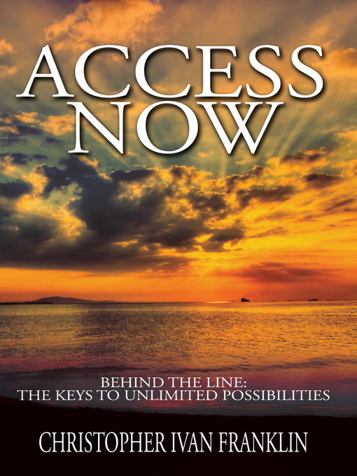 Title details for Access Now by Christopher Ivan Franklin - Available